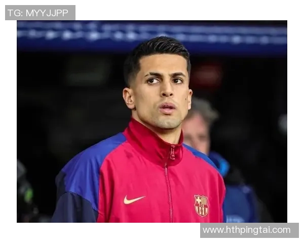 科贝电台报道坎塞洛已抵达巴萨明日将正式亮相引发球迷热议